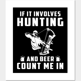 "Hunting & Beer Fun: If It Involves Hunting and Beer, Count Me In!" Posters and Art